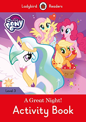 My Little Pony: A Great Night! - Activity Book - Ladybird Readers Level 3 von Editorial Vicens Vives
